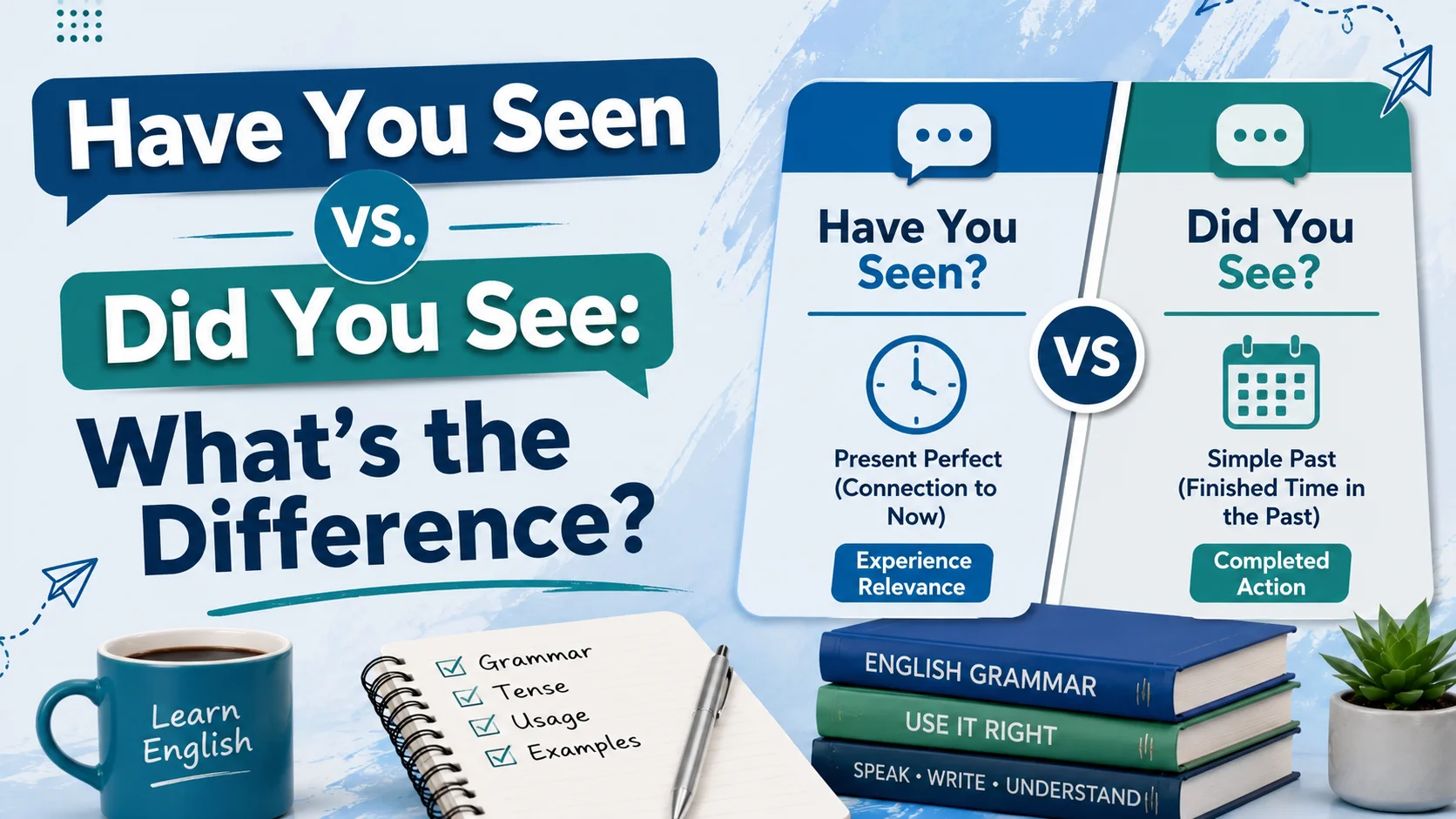 Have You Seen vs. Did You See: What's the Difference?