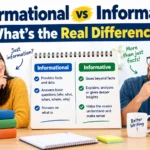 Informational vs Informative: What’s the Real Difference?
